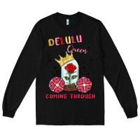 Black delulu queen coming through Long Sleeve Tee - MaliasSmallBusiness