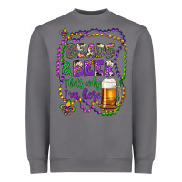 Storm beads & beer that's why i'm here Heavyweight Sweatshirt - Artiststas