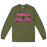 Army Green anxious dog lady Long Sleeve Tee - MaliasSmallBusiness