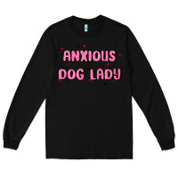 Black anxious dog lady Long Sleeve Tee - MaliasSmallBusiness