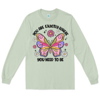 Matcha you are exactly where you need to be Long Sleeve Tee - MaliasSmallBusiness