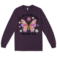 Plum you are exactly where you need to be Long Sleeve Tee - MaliasSmallBusiness