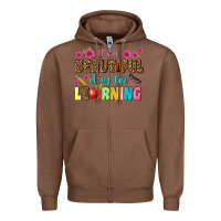 Chestnut its a beautiful day for learning Zipper Hoodie - NancyCooperArtShop