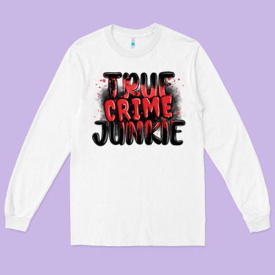 True Crime Junkie Long Sleeve Tee Designed By Maliassmallbusiness