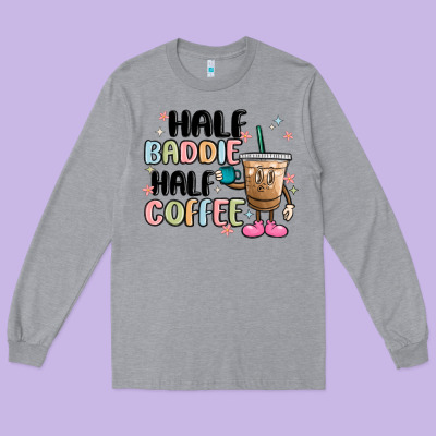 Half Baddie Half Coffee Long Sleeve Tee Designed By Maliassmallbusiness
