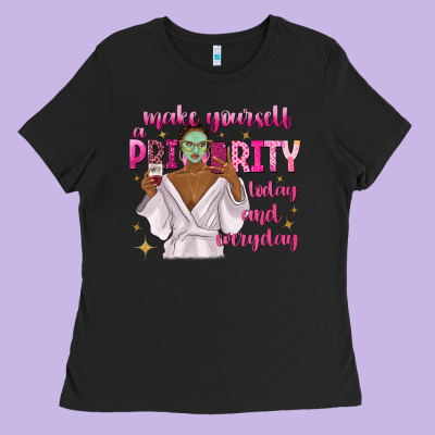 Ladies Tee make yourself a priority today and everyday