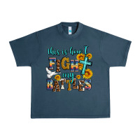 Midnight Navy this is how i fight my battles Urban Heavy Tee - AdoDesignShop