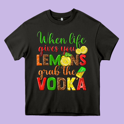 When Life Gives You Lemons Grab The Vodka Heavy Core Tee Designed By Texasbilliewilder