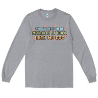 Heather Grey physically here mentally at home with my dog Long Sleeve Tee - MaliasSmallBusiness