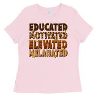 Bubblegum Pink melanin educated motivated elevated melanated Ladies Tee - texasbilliewilder
