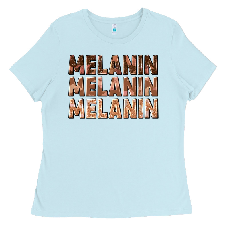 Melanin Melanin Melanin Ladies Tee by texasbilliewilder | Teevron