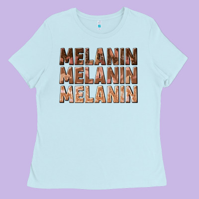 Ladies Tee melanin melanin melanin