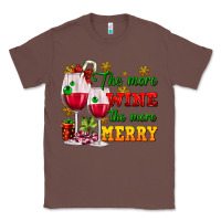 Chestnut The more wine the more merry Classic Tee - AdoDesignShop