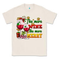 Natural The more wine the more merry Classic Tee - AdoDesignShop