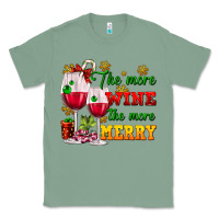 Sage The more wine the more merry Classic Tee - AdoDesignShop
