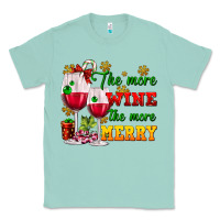 Seafoam The more wine the more merry Classic Tee - AdoDesignShop
