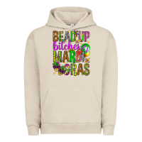 Pigment French Oak Bead up bitches it's Mardi Gras Urban Hoodie - HowdyJamesFarm