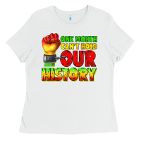 White one month cant hold our history juneteenth Ladies Tee - texasbilliewilder