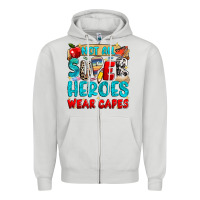 Not All Super Heroes Wear Capes Zipper Hoodie | Teevron
