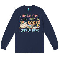 Navy just a girl who brings books everywhere Long Sleeve Tee - MaliasSmallBusiness