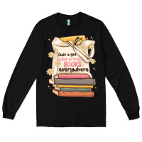 Black just a girl who brings books everywhere Long Sleeve Tee - MaliasSmallBusiness