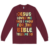 Burgundy jesus loves me this i know for the bible tells me Long Sleeve Tee - MaliasSmallBusiness