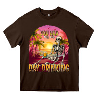 Chocolate Brown you had me at day drinking Heavy Core Tee - texasbilliewilder