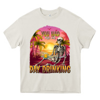 Cream you had me at day drinking Heavy Core Tee - texasbilliewilder