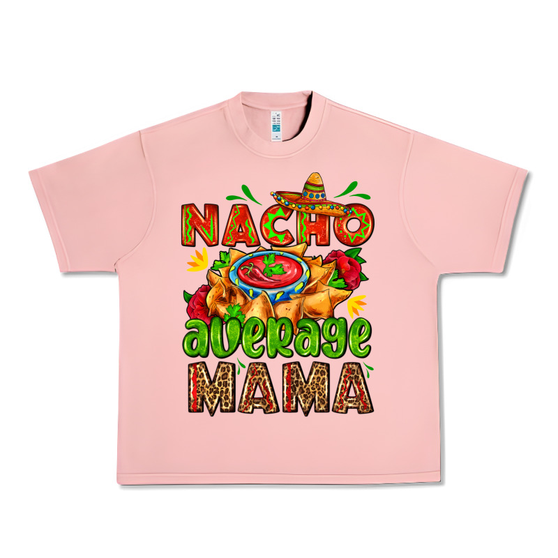 Nacho Average Mama With Nacho Urban Heavy Tee by AdoDesignShop | Teevron