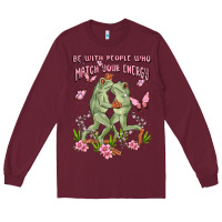 Burgundy be with people who match your energy Long Sleeve Tee - MaliasSmallBusiness