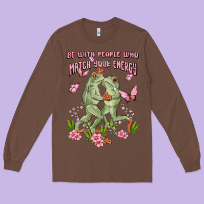 Be With People Who Match Your Energy Long Sleeve Tee Designed By Maliassmallbusiness