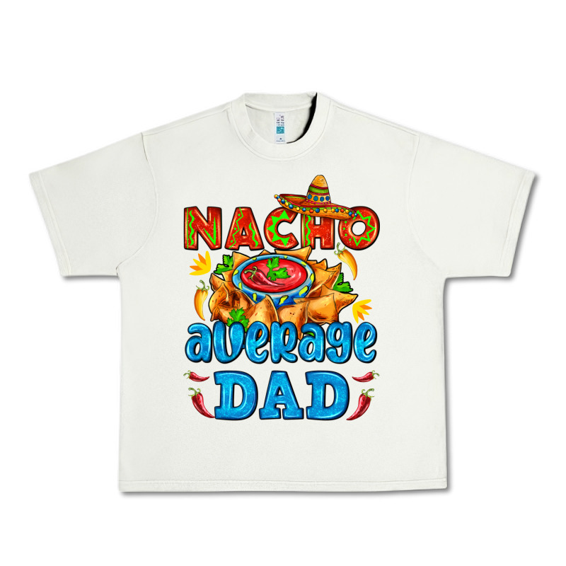 Nacho Average Dad With Nacho Urban Heavy Tee by AdoDesignShop | Teevron