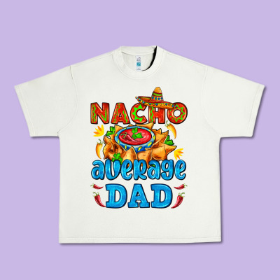 Nacho Average Dad With Nacho Urban Heavy Tee Designed By Adodesignshop