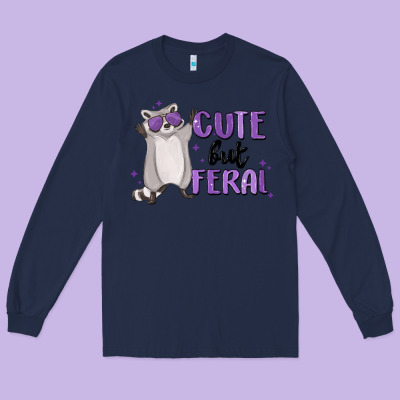 Cute But Feral Long Sleeve Tee Designed By Maliassmallbusiness