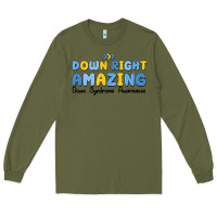 Army Green down right amazing down syndrome awareness Long Sleeve Tee - MaliasSmallBusiness