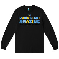 Black down right amazing down syndrome awareness Long Sleeve Tee - MaliasSmallBusiness
