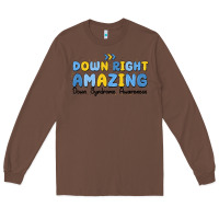 Chestnut down right amazing down syndrome awareness Long Sleeve Tee - MaliasSmallBusiness