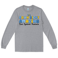 Heather Grey down right amazing down syndrome awareness Long Sleeve Tee - MaliasSmallBusiness
