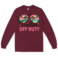 Burgundy teacher off duty Long Sleeve Tee - MaliasSmallBusiness