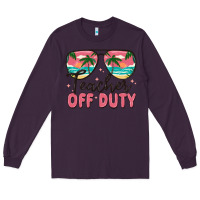 Plum teacher off duty Long Sleeve Tee - MaliasSmallBusiness