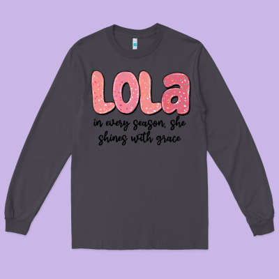 Lola In Every Season, She Shines With Grace Long Sleeve Tee Designed By Maliassmallbusiness