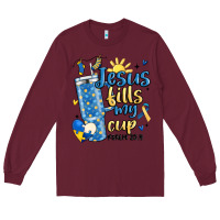 Burgundy down syndrome jesus fills my cup Long Sleeve Tee - MaliasSmallBusiness