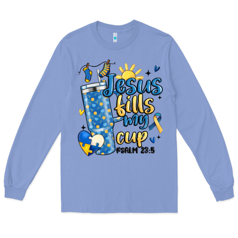 Down Syndrome Jesus Fills My Cup Long Sleeve Tee by MaliasSmallBusiness | Teevron