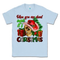 Dusty Blue when you are dead inside its Christmas Classic Tee - AdoDesignShop