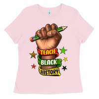 Bubblegum Pink teach black history Ladies Tee - texasbilliewilder