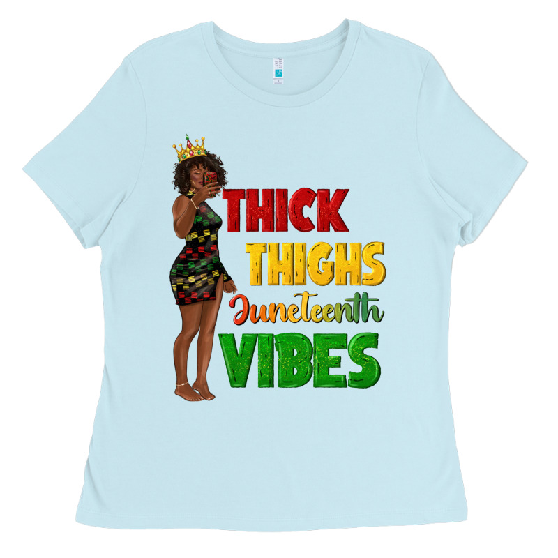 Thick Thighs Juneteenth Vibes With Afro Black Woma Ladies Tee by texasbilliewilder | Teevron