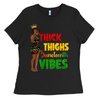 Black thick thighs juneteenth vibes with afro black woma Ladies Tee - texasbilliewilder