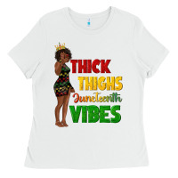 White thick thighs juneteenth vibes with afro black woma Ladies Tee - texasbilliewilder
