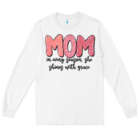White mom in every season, she shines with grace Long Sleeve Tee - MaliasSmallBusiness