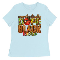 Baby Blue unapologetically dope black teacher juneteenth Ladies Tee - texasbilliewilder